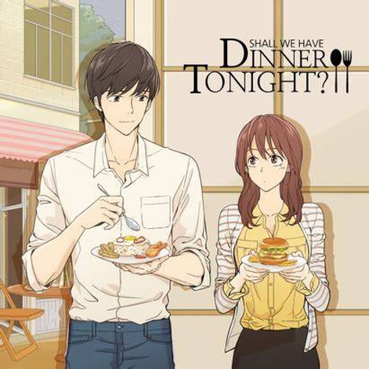 Shall we Have Dinner Tonight? (Shall We Have Dinner Tonight?) &middot; AniList
