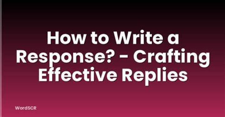 The Ultimate Guide To Crafting Effective Replies