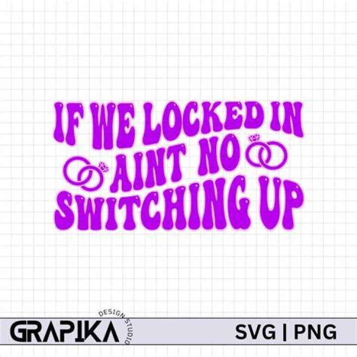 Unlock The Meaning Of "If We Locked In Ain't No Switching Up" And Transform Your Relationships